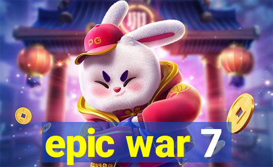 epic war 7